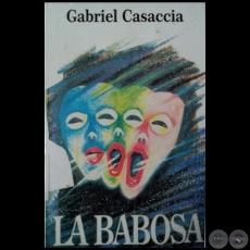 LA BABOSA - Novela - Autor: GABRIEL CASACCIA - Año 1996